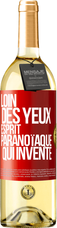 29,95 € Envoi gratuit | Vin blanc Édition WHITE Loin des yeux, esprit paranoïaque qui invente Étiquette Rouge. Étiquette personnalisable Vin jeune Récolte 2024 Verdejo