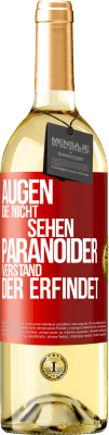 29,95 € Kostenloser Versand | Weißwein WHITE Ausgabe Augen die nicht sehen, paranoider Verstand, der erfindet Rote Markierung. Anpassbares Etikett Junger Wein Ernte 2024 Verdejo