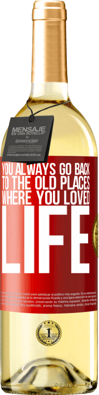 29,95 € Free Shipping | White Wine WHITE Edition You always go back to the old places where you loved life Red Label. Customizable label Young wine Harvest 2024 Verdejo