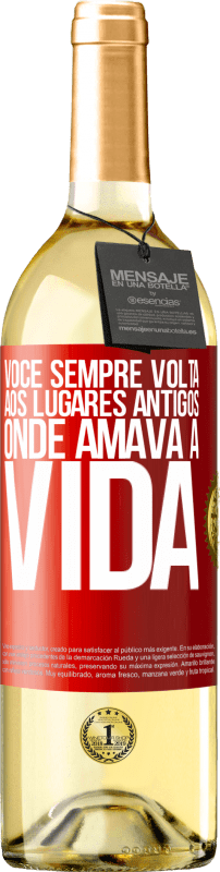 29,95 € Envio grátis | Vinho branco Edição WHITE Você sempre volta aos lugares antigos onde amava a vida Etiqueta Vermelha. Etiqueta personalizável Vinho jovem Colheita 2024 Verdejo