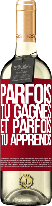 29,95 € Envoi gratuit | Vin blanc Édition WHITE Parfois tu gagnes, et parfois tu apprends Étiquette Rouge. Étiquette personnalisable Vin jeune Récolte 2024 Verdejo