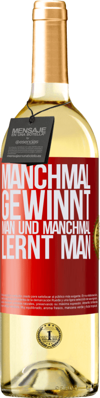 29,95 € Kostenloser Versand | Weißwein WHITE Ausgabe Manchmal gewinnt man und manchmal lernt man Rote Markierung. Anpassbares Etikett Junger Wein Ernte 2024 Verdejo