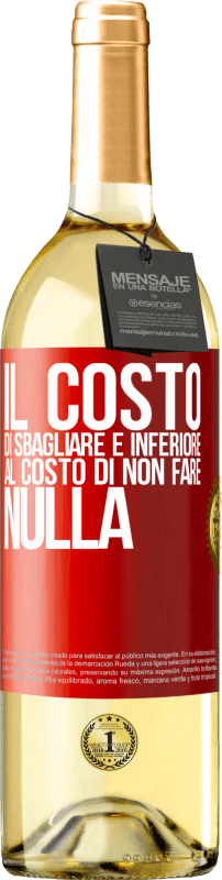 29,95 € Spedizione Gratuita | Vino bianco Edizione WHITE Il costo di sbagliare è inferiore al costo di non fare nulla Etichetta Rossa. Etichetta personalizzabile Vino giovane Raccogliere 2024 Verdejo