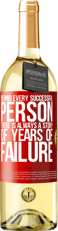 29,95 € Free Shipping | White Wine WHITE Edition Behind every successful person, there is always a story of years of failure Red Label. Customizable label Young wine Harvest 2024 Verdejo