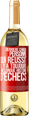 29,95 € Envoi gratuit | Vin blanc Édition WHITE Derrière chaque personne qui réussit, il y a toujours une longue histoire d'échecs Étiquette Rouge. Étiquette personnalisable Vin jeune Récolte 2024 Verdejo