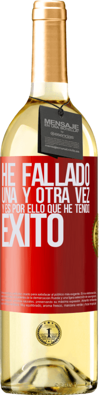 29,95 € Envío gratis | Vino Blanco Edición WHITE He fallado una y otra vez, y es por ello que he tenido éxito Etiqueta Roja. Etiqueta personalizable Vino joven Cosecha 2024 Verdejo