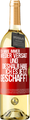 29,95 € Kostenloser Versand | Weißwein WHITE Ausgabe Ich habe immer wieder versagt und deshalb habe ich es jetzt geschafft Rote Markierung. Anpassbares Etikett Junger Wein Ernte 2023 Verdejo