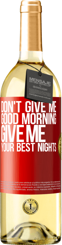 29,95 € 送料無料 | 白ワイン WHITEエディション おはよう、最高の夜をくれないで 赤いタグ. カスタマイズ可能なラベル 若いワイン 収穫 2023 Verdejo