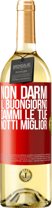 29,95 € Spedizione Gratuita | Vino bianco Edizione WHITE Non darmi il buongiorno, dammi le tue notti migliori Etichetta Rossa. Etichetta personalizzabile Vino giovane Raccogliere 2025 Verdejo