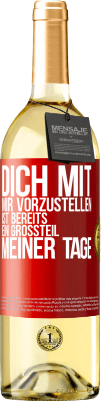 29,95 € Kostenloser Versand | Weißwein WHITE Ausgabe Dich mit mir vorzustellen ist bereits ein Großteil meiner Tage Rote Markierung. Anpassbares Etikett Junger Wein Ernte 2024 Verdejo