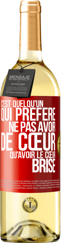 29,95 € Envoi gratuit | Vin blanc Édition WHITE C'est quelqu'un qui préfère ne pas avoir de cœur qu'avoir le cœur brisé Étiquette Rouge. Étiquette personnalisable Vin jeune Récolte 2024 Verdejo