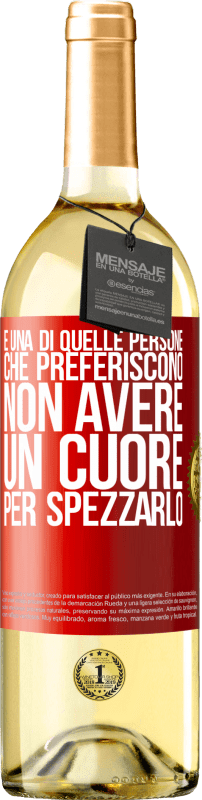 29,95 € Spedizione Gratuita | Vino bianco Edizione WHITE È una di quelle persone che preferiscono non avere un cuore per spezzarlo Etichetta Rossa. Etichetta personalizzabile Vino giovane Raccogliere 2024 Verdejo