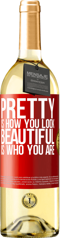 29,95 € Free Shipping | White Wine WHITE Edition Pretty is how you look, beautiful is who you are Red Label. Customizable label Young wine Harvest 2023 Verdejo
