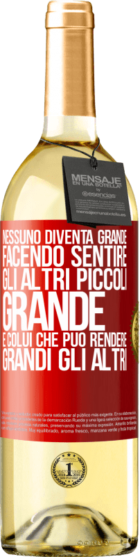 29,95 € Spedizione Gratuita | Vino bianco Edizione WHITE Nessuno diventa grande facendo sentire gli altri piccoli. Grande è colui che può rendere grandi gli altri Etichetta Rossa. Etichetta personalizzabile Vino giovane Raccogliere 2024 Verdejo