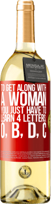 29,95 € 免费送货 | 白葡萄酒 WHITE版 要与女人相处，您只需要学习4个字母：O，B，D，C 红色标签. 可自定义的标签 青年酒 收成 2024 Verdejo