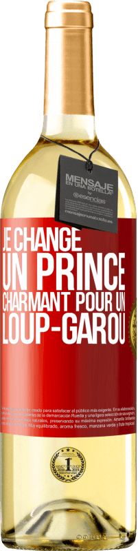 29,95 € Envoi gratuit | Vin blanc Édition WHITE Je change un prince charmant pour un loup-garou Étiquette Rouge. Étiquette personnalisable Vin jeune Récolte 2023 Verdejo