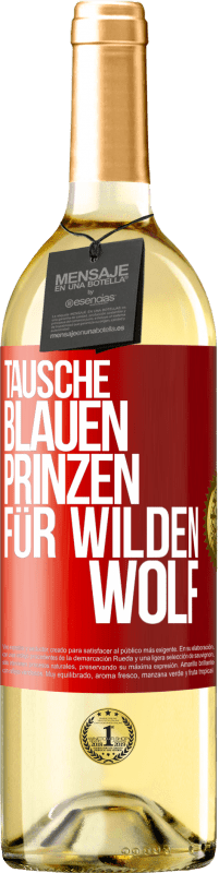 29,95 € Kostenloser Versand | Weißwein WHITE Ausgabe Tausche blauen Prinzen für wilden Wolf Rote Markierung. Anpassbares Etikett Junger Wein Ernte 2024 Verdejo