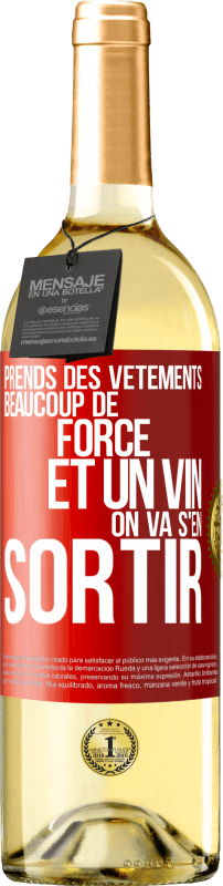 29,95 € Envoi gratuit | Vin blanc Édition WHITE Prends des vêtements, beaucoup de force et un vin. On va s'en sortir Étiquette Rouge. Étiquette personnalisable Vin jeune Récolte 2024 Verdejo