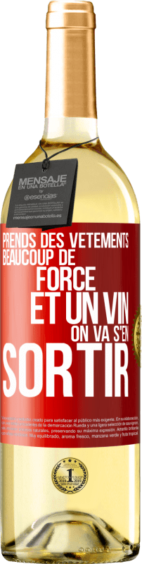 29,95 € Envoi gratuit | Vin blanc Édition WHITE Prends des vêtements, beaucoup de force et un vin. On va s'en sortir Étiquette Rouge. Étiquette personnalisable Vin jeune Récolte 2025 Verdejo