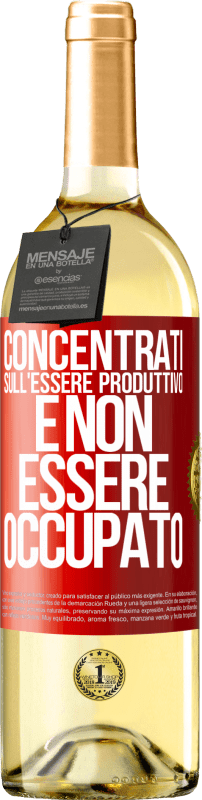 29,95 € Spedizione Gratuita | Vino bianco Edizione WHITE Concentrati sull'essere produttivo e non essere occupato Etichetta Rossa. Etichetta personalizzabile Vino giovane Raccogliere 2024 Verdejo