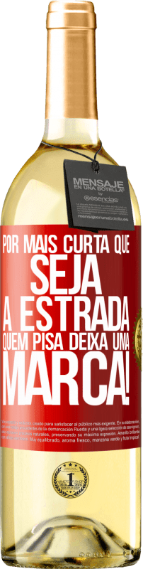 29,95 € Envio grátis | Vinho branco Edição WHITE Por mais curta que seja a estrada. Quem pisa, deixa uma marca! Etiqueta Vermelha. Etiqueta personalizável Vinho jovem Colheita 2024 Verdejo