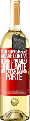 29,95 € Spedizione Gratuita | Vino bianco Edizione WHITE Con un buon corpo puoi andare lontano, ma con una mente brillante non devi andare da nessuna parte Etichetta Rossa. Etichetta personalizzabile Vino giovane Raccogliere 2025 Verdejo