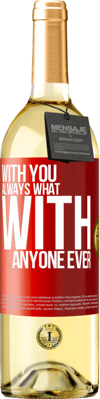29,95 € Бесплатная доставка | Белое вино Издание WHITE С тобой всегда что с кем-либо Красная метка. Настраиваемая этикетка Молодое вино Урожай 2023 Verdejo