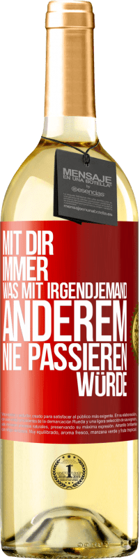 29,95 € Kostenloser Versand | Weißwein WHITE Ausgabe Mit dir immer, was mit irgendjemand anderem nie passieren würde Rote Markierung. Anpassbares Etikett Junger Wein Ernte 2024 Verdejo