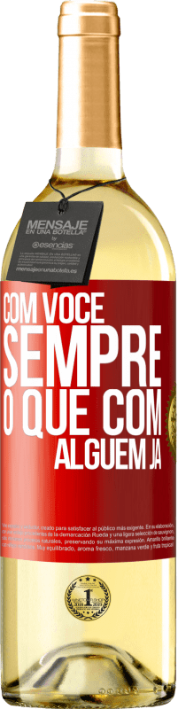 29,95 € Envio grátis | Vinho branco Edição WHITE Com você sempre o que com alguém já Etiqueta Vermelha. Etiqueta personalizável Vinho jovem Colheita 2024 Verdejo