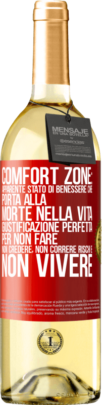 29,95 € Spedizione Gratuita | Vino bianco Edizione WHITE Comfort zone: apparente stato di benessere che porta alla morte nella vita. Giustificazione perfetta per non fare, non Etichetta Rossa. Etichetta personalizzabile Vino giovane Raccogliere 2024 Verdejo