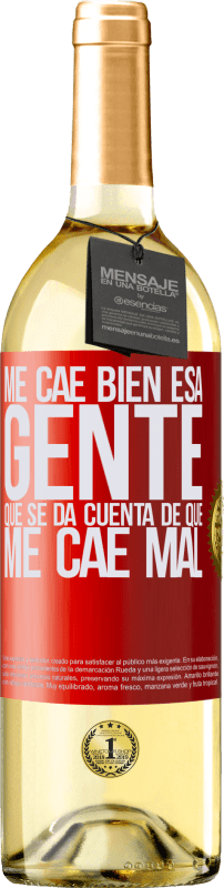 29,95 € Envío gratis | Vino Blanco Edición WHITE Me cae bien esa gente que se da cuenta que me cae mal Etiqueta Roja. Etiqueta personalizable Vino joven Cosecha 2024 Verdejo