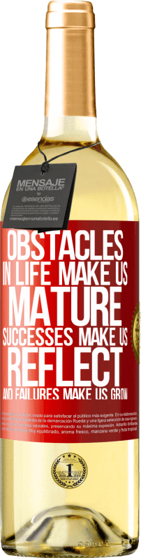 29,95 € Free Shipping | White Wine WHITE Edition Obstacles in life make us mature, successes make us reflect, and failures make us grow Red Label. Customizable label Young wine Harvest 2023 Verdejo