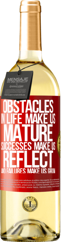 29,95 € Free Shipping | White Wine WHITE Edition Obstacles in life make us mature, successes make us reflect, and failures make us grow Red Label. Customizable label Young wine Harvest 2024 Verdejo