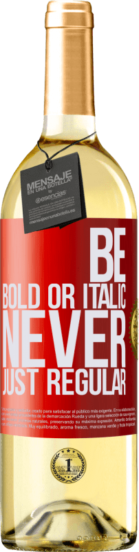 29,95 € Envío gratis | Vino Blanco Edición WHITE Be bold or italic, never just regular Etiqueta Roja. Etiqueta personalizable Vino joven Cosecha 2024 Verdejo