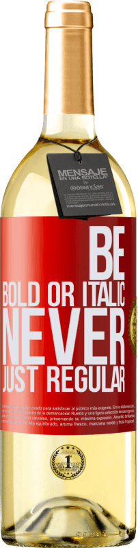 29,95 € Kostenloser Versand | Weißwein WHITE Ausgabe Be bold or italic, never just regular Rote Markierung. Anpassbares Etikett Junger Wein Ernte 2024 Verdejo