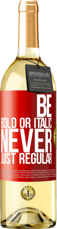 29,95 € Spedizione Gratuita | Vino bianco Edizione WHITE Be bold or italic, never just regular Etichetta Rossa. Etichetta personalizzabile Vino giovane Raccogliere 2024 Verdejo