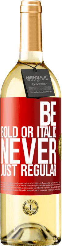 29,95 € Envio grátis | Vinho branco Edição WHITE Be bold or italic, never just regular Etiqueta Vermelha. Etiqueta personalizável Vinho jovem Colheita 2024 Verdejo