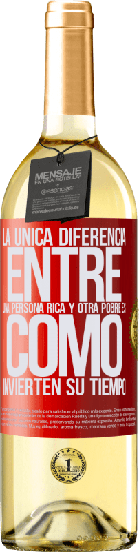 29,95 € Envío gratis | Vino Blanco Edición WHITE La única diferencia entre una persona rica y otra pobre es cómo invierten su tiempo Etiqueta Roja. Etiqueta personalizable Vino joven Cosecha 2024 Verdejo