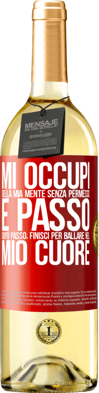 29,95 € Spedizione Gratuita | Vino bianco Edizione WHITE Mi occupi della mia mente senza permesso e passo dopo passo, finisci per ballare nel mio cuore Etichetta Rossa. Etichetta personalizzabile Vino giovane Raccogliere 2024 Verdejo