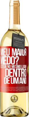 29,95 € Envio grátis | Vinho branco Edição WHITE meu maior medo? Esteja no mesmo lugar dentro de um ano Etiqueta Vermelha. Etiqueta personalizável Vinho jovem Colheita 2024 Verdejo