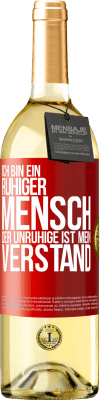 29,95 € Kostenloser Versand | Weißwein WHITE Ausgabe Ich bin ein ruhiger Mensch, der Unruhige ist mein Verstand Rote Markierung. Anpassbares Etikett Junger Wein Ernte 2024 Verdejo