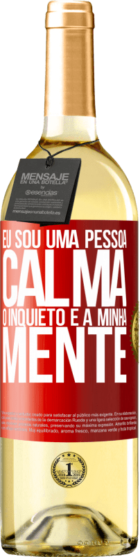 29,95 € Envio grátis | Vinho branco Edição WHITE Eu sou uma pessoa calma, o inquieto é a minha mente Etiqueta Vermelha. Etiqueta personalizável Vinho jovem Colheita 2025 Verdejo