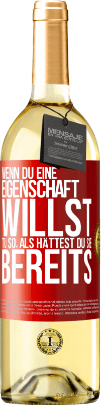 29,95 € Kostenloser Versand | Weißwein WHITE Ausgabe Wenn du eine Eigenschaft willst, tu so, als hättest du sie bereits Rote Markierung. Anpassbares Etikett Junger Wein Ernte 2023 Verdejo