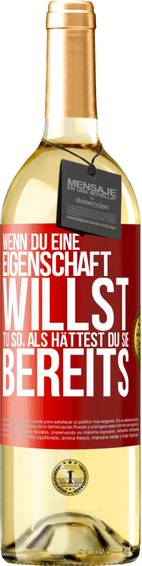 29,95 € Kostenloser Versand | Weißwein WHITE Ausgabe Wenn du eine Eigenschaft willst, tu so, als hättest du sie bereits Rote Markierung. Anpassbares Etikett Junger Wein Ernte 2024 Verdejo