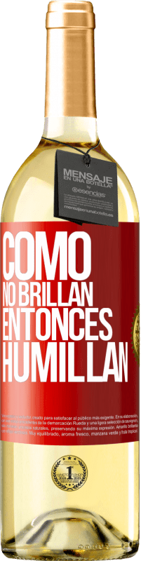 29,95 € Envío gratis | Vino Blanco Edición WHITE Como no brillan, entonces humillan Etiqueta Roja. Etiqueta personalizable Vino joven Cosecha 2024 Verdejo