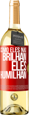 29,95 € Envio grátis | Vinho branco Edição WHITE Como eles não brilham, eles humilham Etiqueta Vermelha. Etiqueta personalizável Vinho jovem Colheita 2024 Verdejo