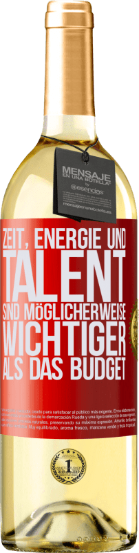 29,95 € Kostenloser Versand | Weißwein WHITE Ausgabe Zeit, Energie und Talent sind möglicherweise wichtiger als das Budget Rote Markierung. Anpassbares Etikett Junger Wein Ernte 2024 Verdejo