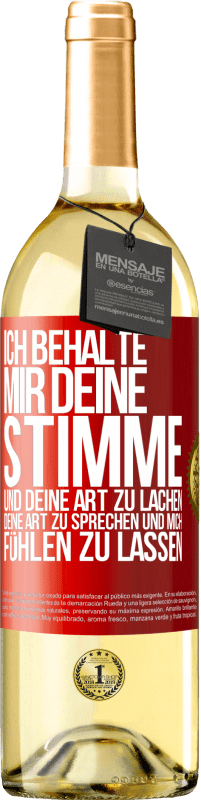 29,95 € Kostenloser Versand | Weißwein WHITE Ausgabe Ich behalte mir deine Stimme und deine Art zu lachen, deine Art zu sprechen und mich fühlen zu lassen Rote Markierung. Anpassbares Etikett Junger Wein Ernte 2024 Verdejo