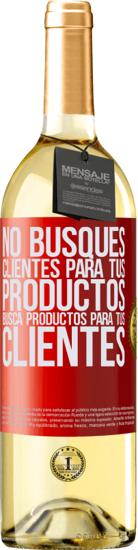 29,95 € Envío gratis | Vino Blanco Edición WHITE No busques clientes para tus productos, busca productos para tus clientes Etiqueta Roja. Etiqueta personalizable Vino joven Cosecha 2024 Verdejo