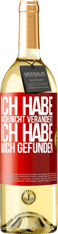 29,95 € Kostenloser Versand | Weißwein WHITE Ausgabe Ich habe mich nicht verändert. Ich habe mich gefunden Rote Markierung. Anpassbares Etikett Junger Wein Ernte 2024 Verdejo